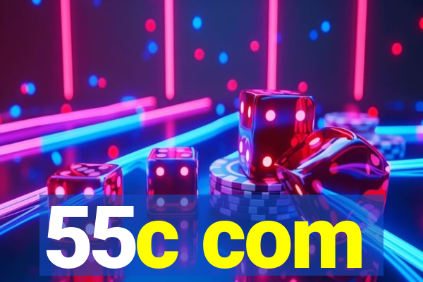 55c com